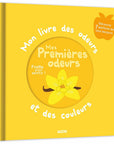 Mon livre des odeurs et des couleurs - Mes premières odeurs