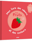 Mon livre des odeurs et des couleurs - Les fruits