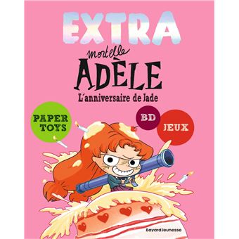 Extra mortelle Adèle. Vol. 2. L'anniversaire de Jade – Livre d'activités Mortelle Adèle Bayard Jeunesse