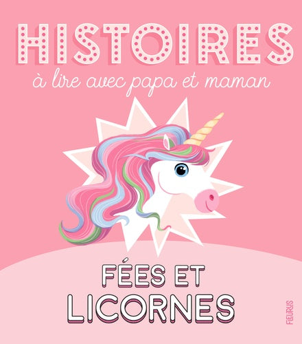 Fées et licornes : histoires à lire avec papa et maman