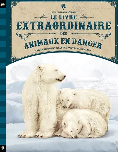 Le livre extraordinaire des animaux en danger 