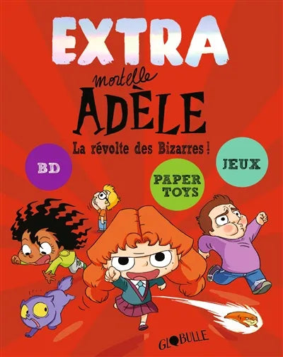 Extra mortelle Adèle. Vol. 3. La révolte des bizarres !